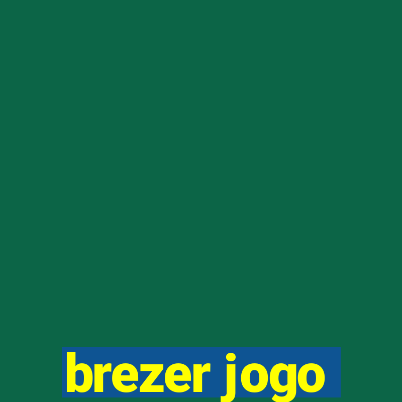 brezer jogo